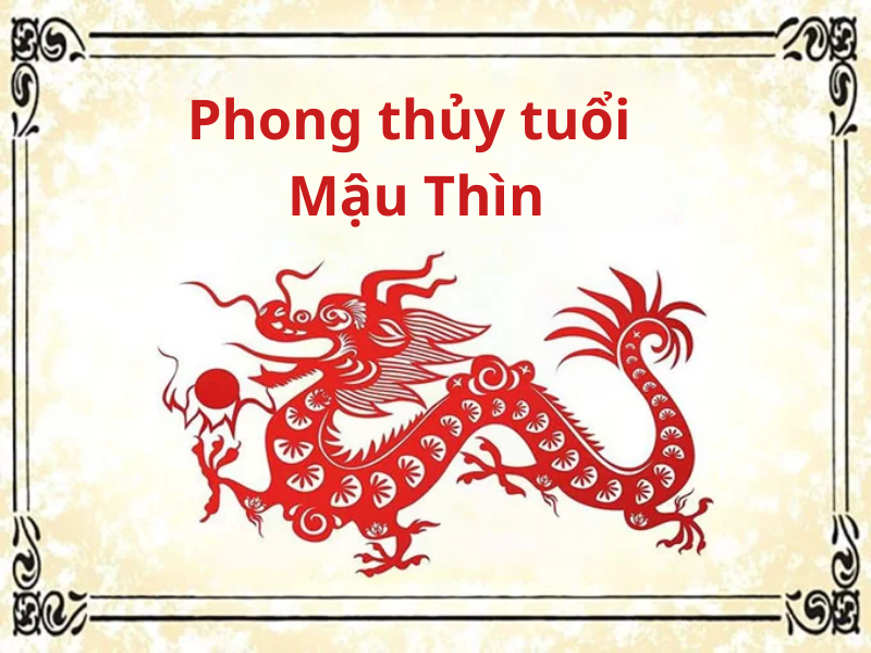 Phong thủy cho tuổi Mậu Thìn 1988