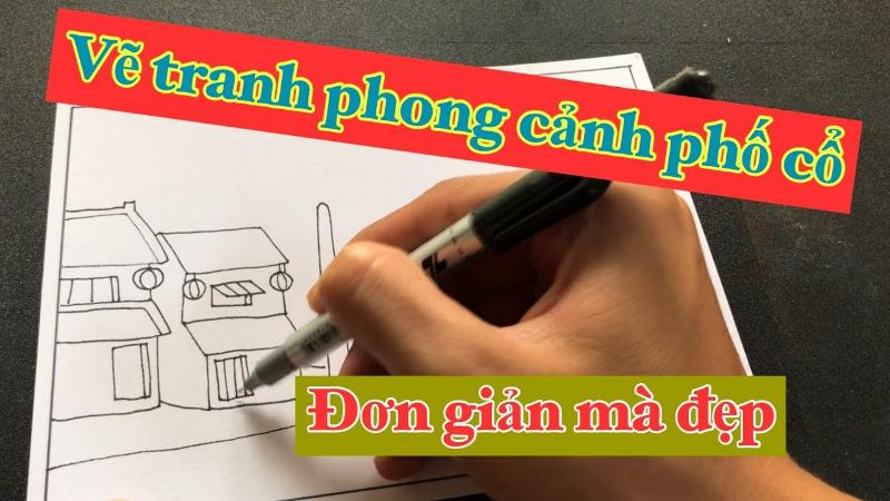 Vẽ tranh Phố Cổ đơn giản